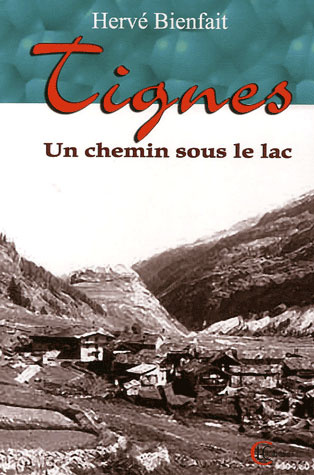 TIGNES UN CHEMIN SOUS LE LAC