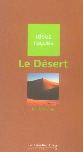 LE DESERT - IDEES RECUES SUR LE DESERT