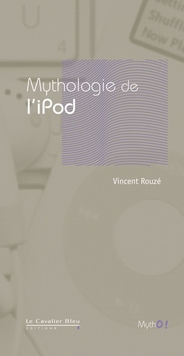 Mythologie de l'iPod. A l'écoute du temps présent