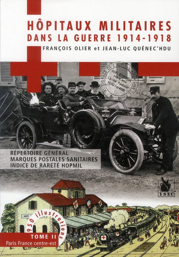 Hôpitaux militaires dans la guerre 1914-1918. Tome 2, Paris France centre-est