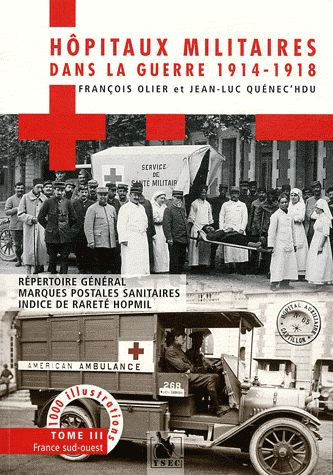 Hôpitaux militaires dans la guerre 1914-1918. Tome 3, France sud-ouest