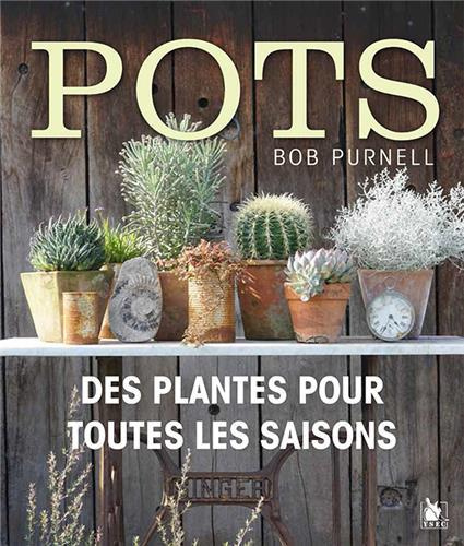 Pots. Des plantes pour toutes les saisons