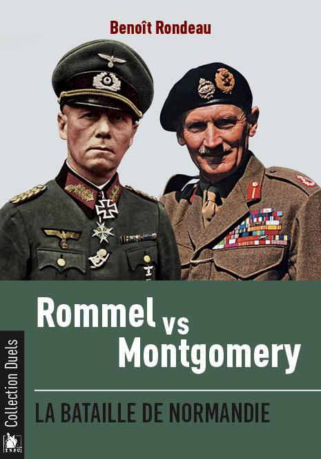 Rommel vs Montgomery. La bataille de Normandie