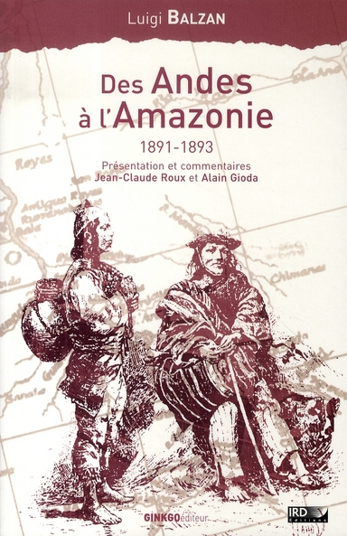 Des Andes à l'Amazonie 1891-1893. Voyage d'un jeune naturaliste au temps du caoutchouc