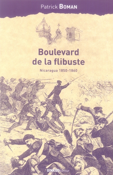Boulevard de la flibuste. Nicaragua 1850-1860
