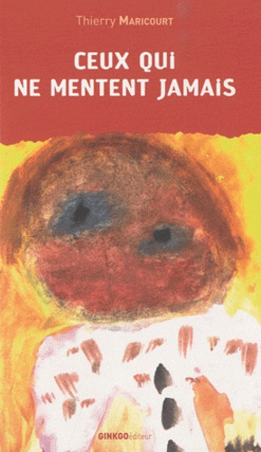 Ceux qui ne mentent jamais