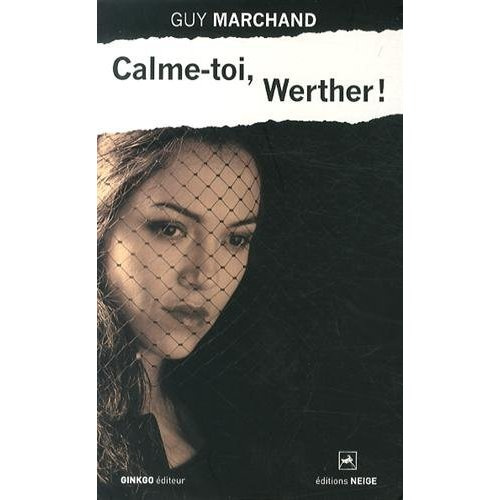 Calme-toi, Werther !