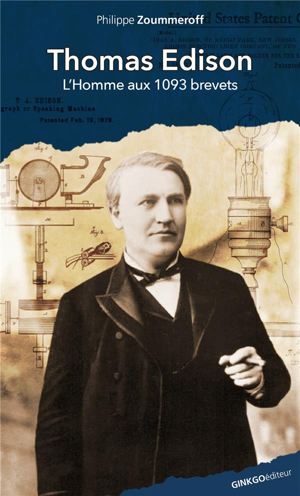 Thomas Edison. L'homme au 1093 brevets