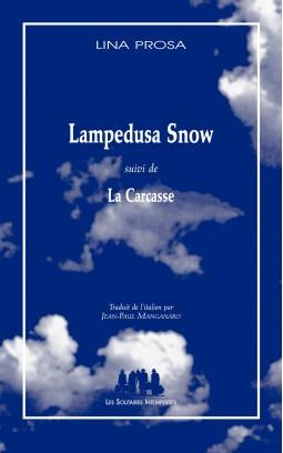 Lampedusa Snow. Suivi de La Carcasse