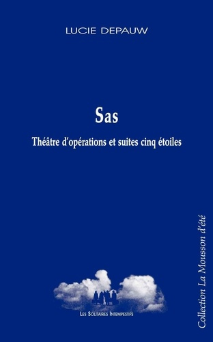 Sas. Théâtre d'opérations et suites cinq étoiles