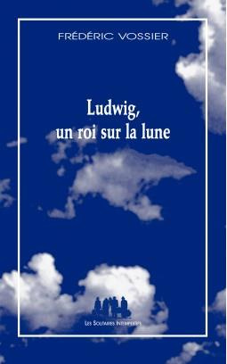 Ludwig, un roi sur la lune