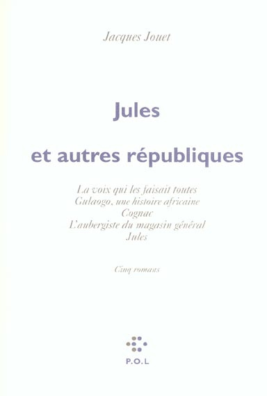 Jules et autres républiques. La voix qui les faisait toutes ; Gulaogo, une histoire africaine ; Cogn