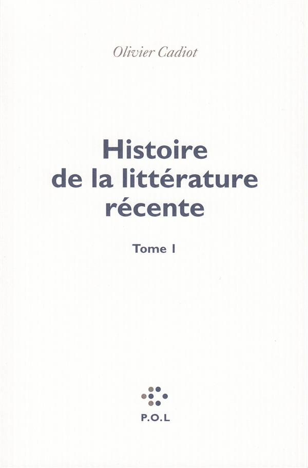Histoire de la littérature récente. Tome 1