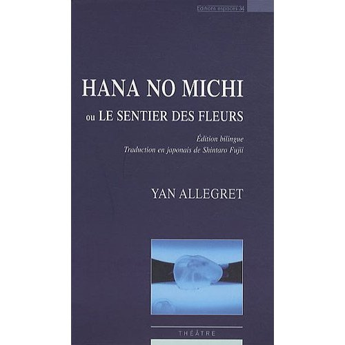 Hana no Michi ou Le sentier des fleurs. Edition bilingue français-japonais