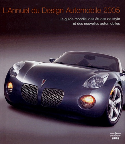 L'Annuel du Design Automobile 2005. Le guide mondial des études de style et des nouvelles automobile