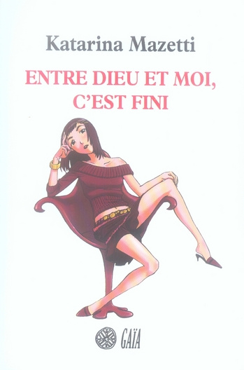 Entre Dieu et moi, c'est fini