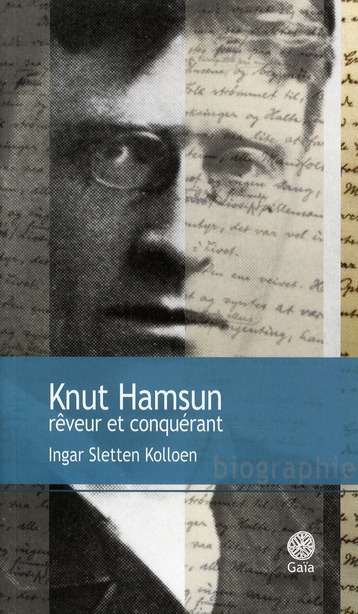 Knut Hamsun rêveur et conquérant