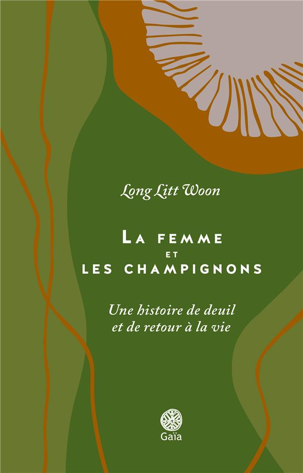 La femme et les champignons. Une histoire de deuil et de retour à la vie