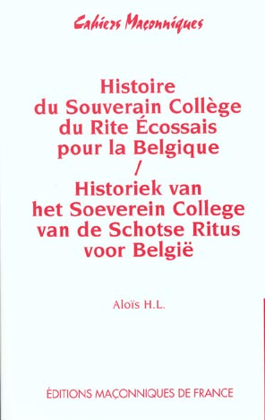 HISTOIRE DU SOUVERAIN COLLEGE DU RITE ECOSSAIS POUR LA BELGIQUE