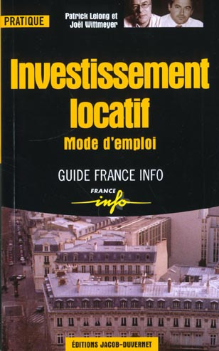L'investissement locatif. Mode d'emploi