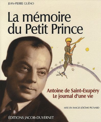 La mémoire du Petit Prince. Antoine de Saint-Exupéry, le journal d'une vie, avec 1 DVD