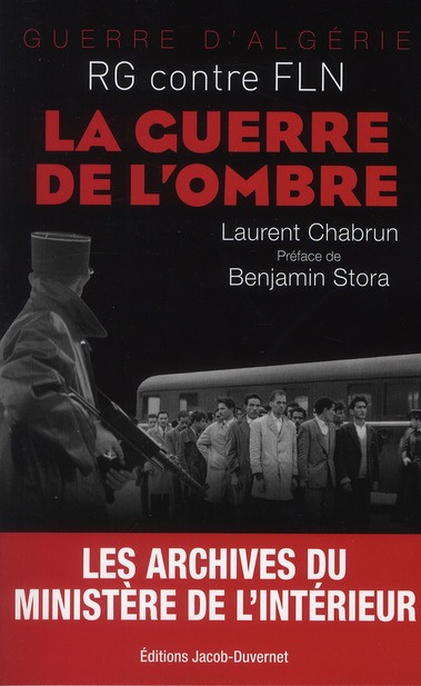La guerre de l'ombre. RG contre FLN