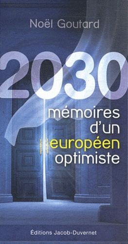 2030. Mémoires d'un Européen optimiste