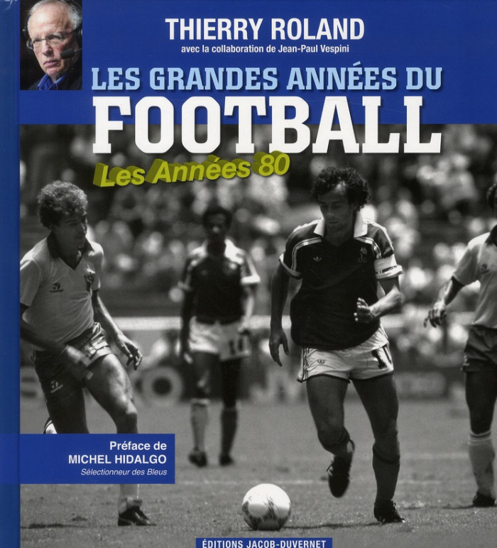 Les grandes années du football. Les Années 1980