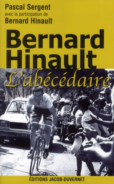 Bernard Hinault. L'abécédaire