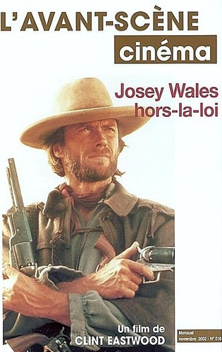L'Avant-Scène Cinéma N° 516 : Josey Wales hors-la-loi