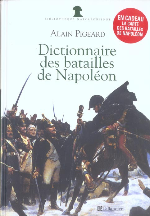 Dictionnaire des batailles de Napoléon. 1796-1815