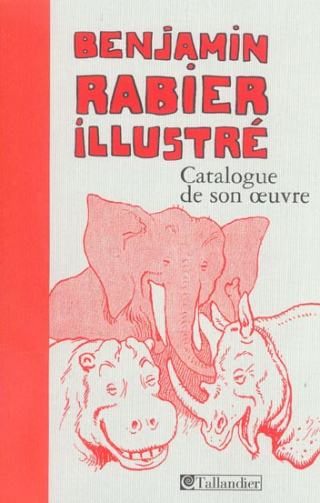 Benjamin Rabier illustré. Catalogue de son oeuvre