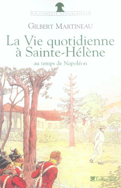 La vie quotidienne à Sainte-Hélène au temps de Napoléon