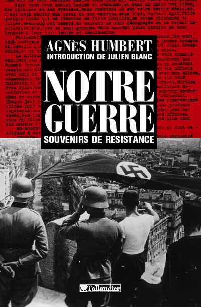Notre guerre. Souvenirs de Résistance, Paris 1940-41 - Le Bagne - Occupation en Allemagne