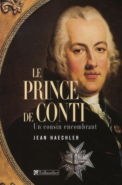 Le prince de Conti. Un cousin encombrant