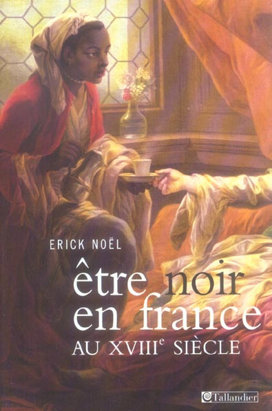 Etre noir en France au XVIIIe siècle