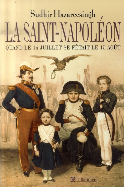 La Saint-Napoléon. Quand le 14 juillet se fêtait le 15 août