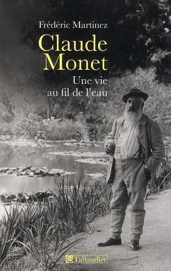 Claude Monet, une vie au fil de l'eau