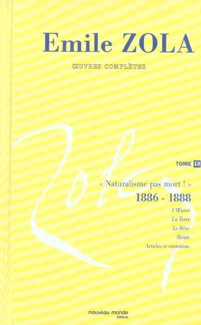 Oeuvres complètes. Tome 13, Naturalisme, pas mort ! (1886-1888)