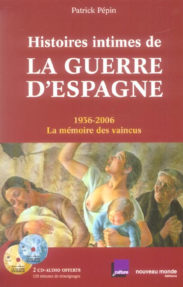 Histoires intimes de la guerre d'Espagne. 1936-2006, La mémoire des vaincus, avec 2 CD audio