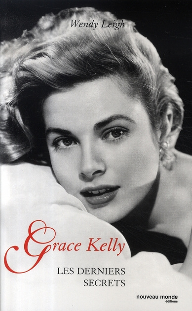 Grace Kelly. Les derniers secrets