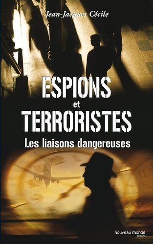 Espions et terroristes. Les liaisons dangereuses