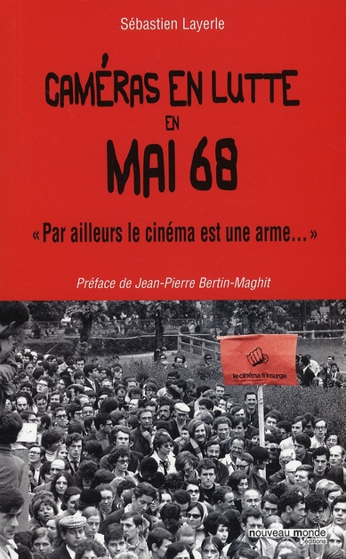 Caméras en lutte en Mai 68. "Par ailleurs le cinéma est une arme..."