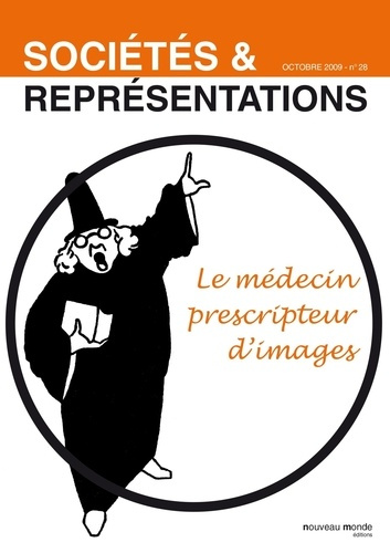 Sociétés & Représentations N° 28, Octobre 2008 : Le médecin prescripteur d'images