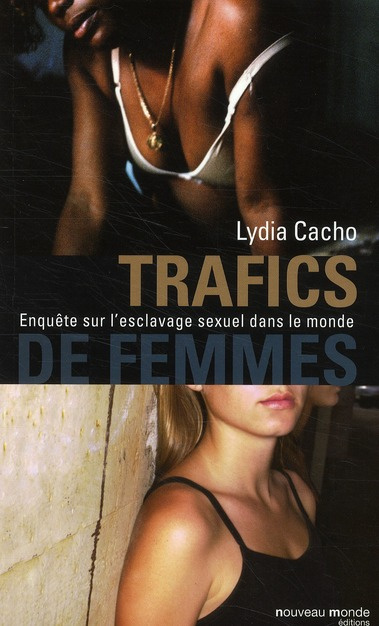 Trafics de femmes. Enquête sur l'esclavage sexuel dans le monde