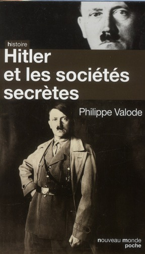 Hitler et les sociétés secrètes. De la Société de Thulé à la Solution finale