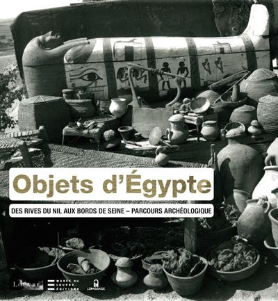 Objets d'Egypte. Des rives du Nil au bords de Seine