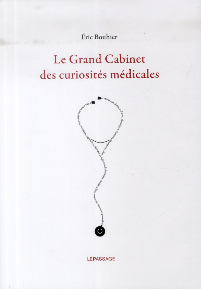 Le Grand Cabinet des curiosités médicales