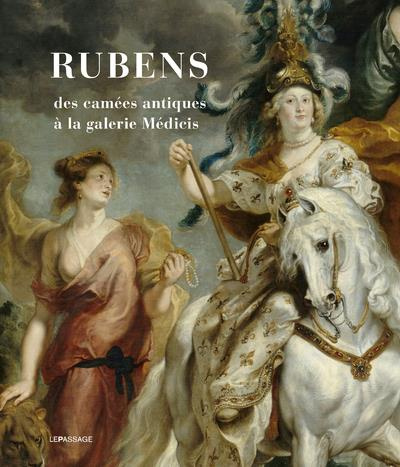 Rubens. Des camées antiques à la galerie Médicis