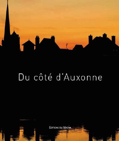 Du côté d'Auxonne. Longtemps je ne me suis pas arrêté à Auxonne...